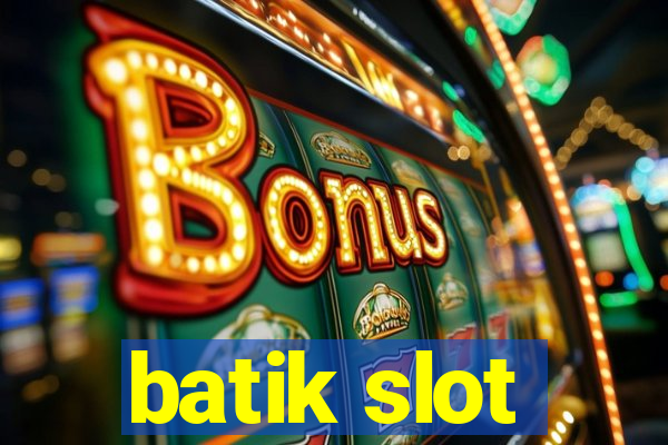 batik slot