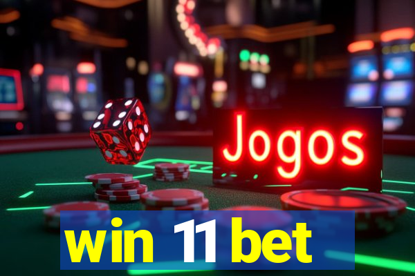 win 11 bet