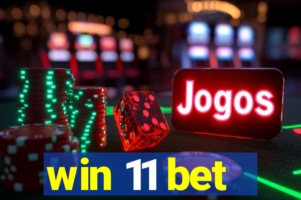 win 11 bet