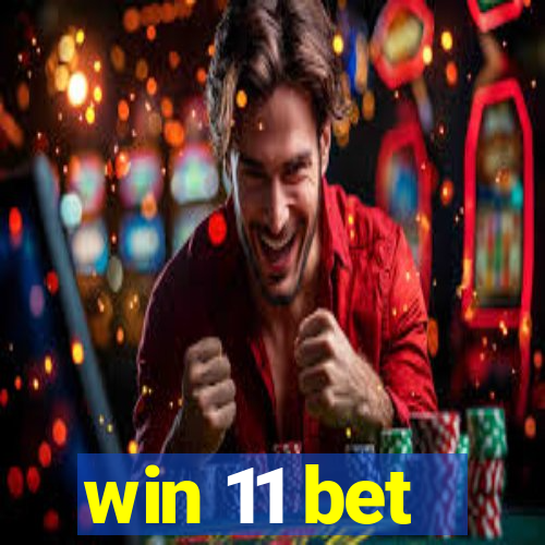 win 11 bet