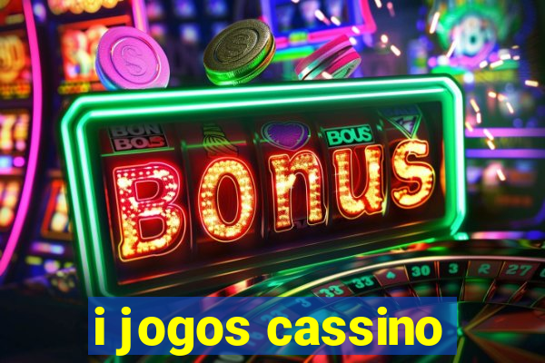 i jogos cassino