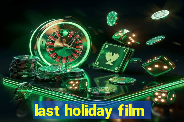 last holiday film