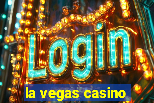 la vegas casino