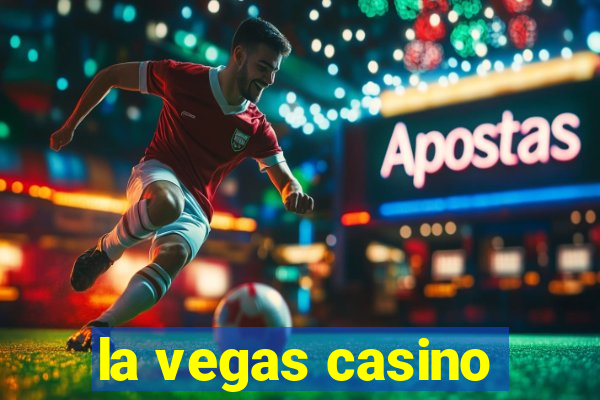 la vegas casino