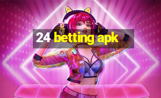 24 betting apk