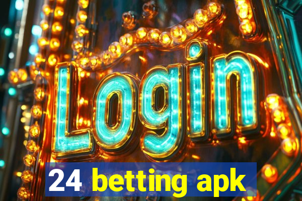 24 betting apk