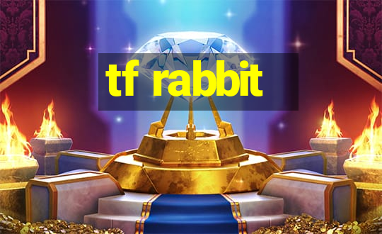 tf rabbit