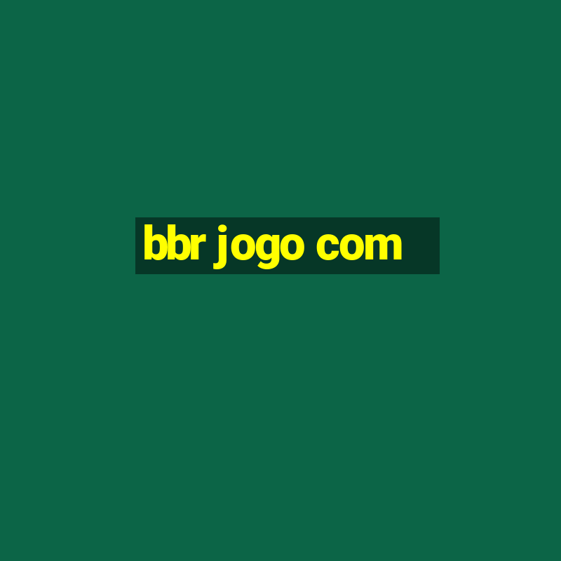 bbr jogo com