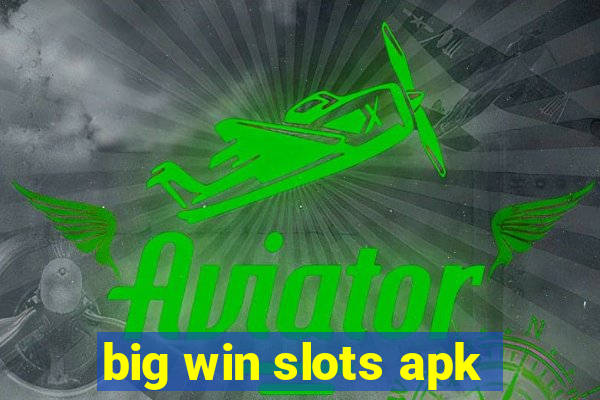 big win slots apk