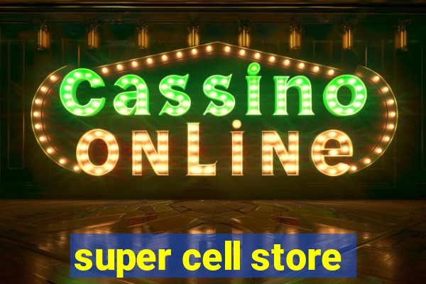 super cell store