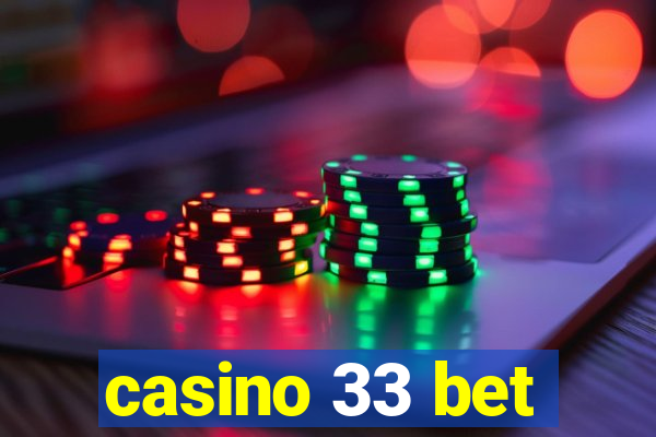 casino 33 bet