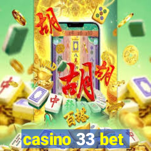 casino 33 bet