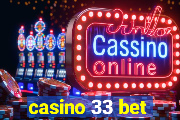 casino 33 bet