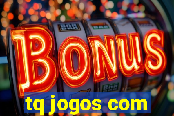 tq jogos com