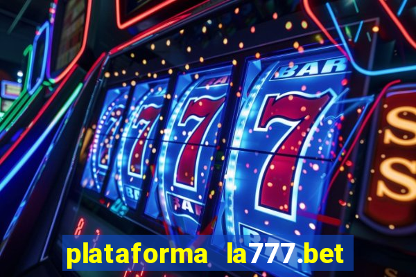 plataforma la777.bet é confiável