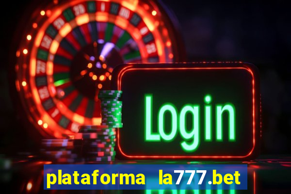 plataforma la777.bet é confiável