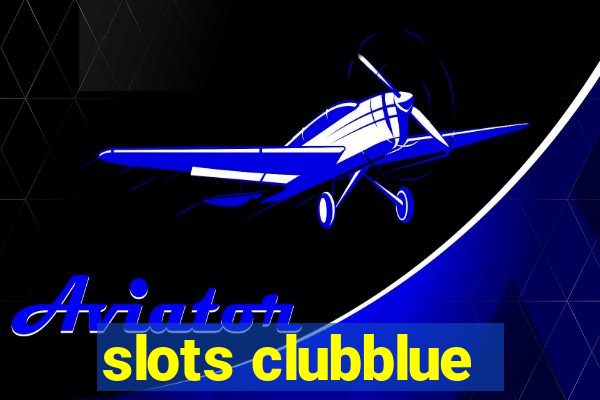 slots clubblue