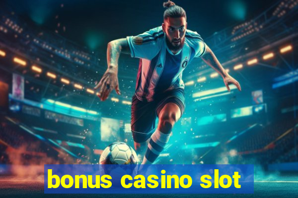 bonus casino slot