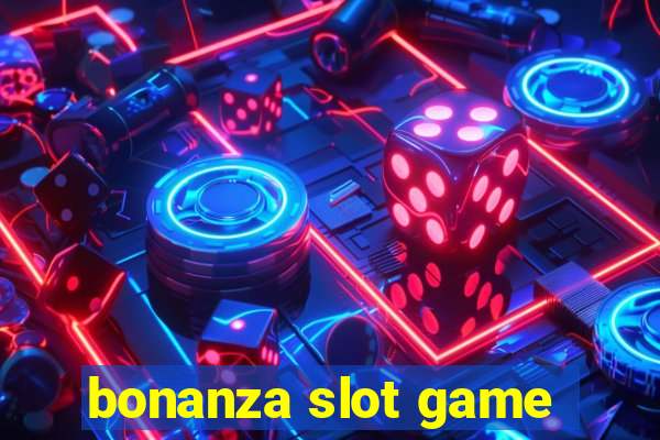 bonanza slot game