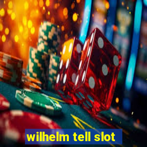 wilhelm tell slot