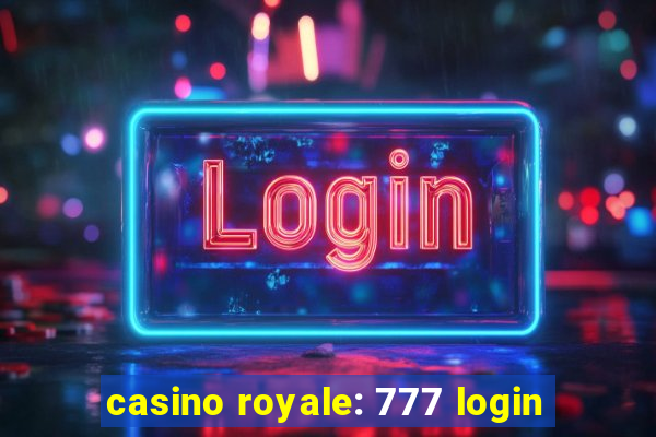 casino royale: 777 login