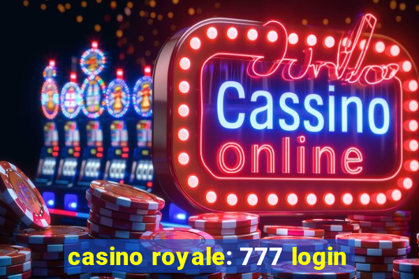 casino royale: 777 login