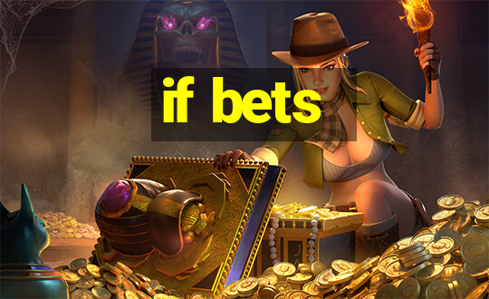 if bets