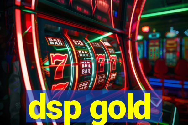 dsp gold