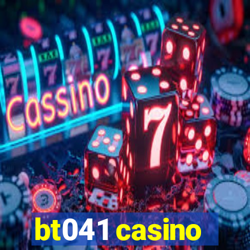 bt041 casino