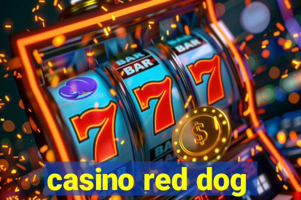 casino red dog