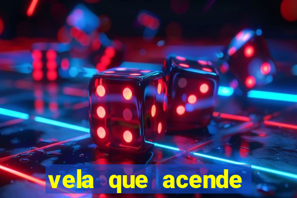 vela que acende sozinha significado