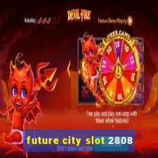 future city slot 2808