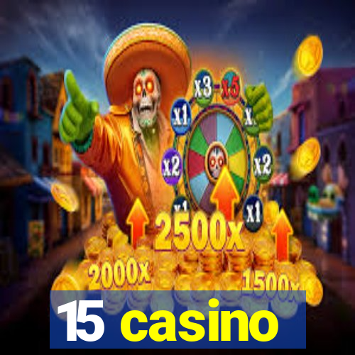 15 casino