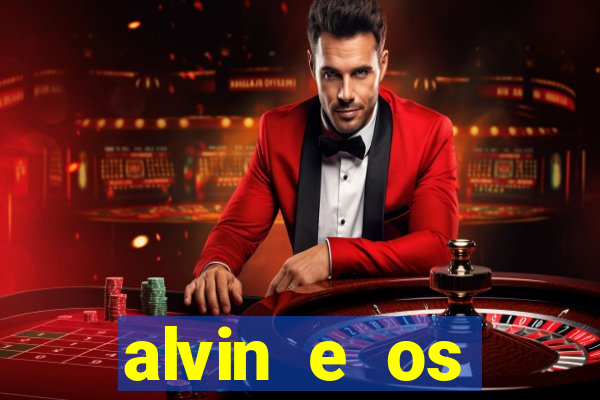 alvin e os esquilos rede canais