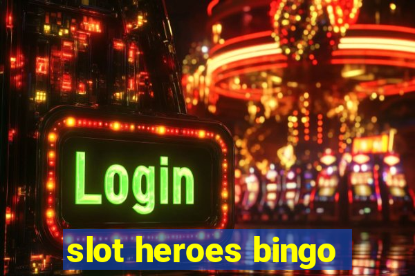 slot heroes bingo