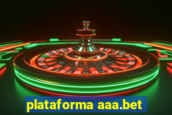 plataforma aaa.bet