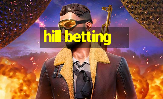 hill betting