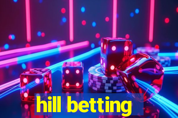 hill betting