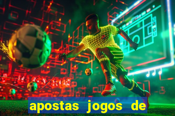 apostas jogos de futebol hoje