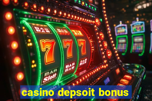 casino depsoit bonus