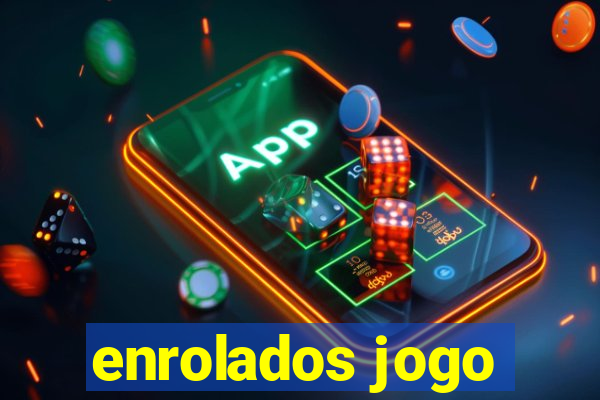 enrolados jogo