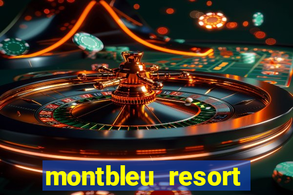 montbleu resort casino and spa