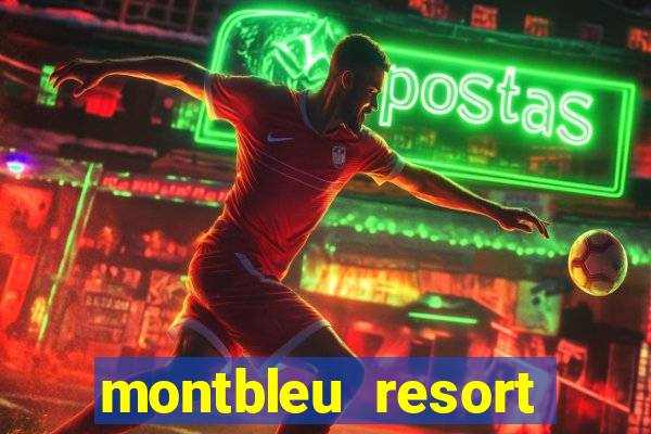 montbleu resort casino and spa