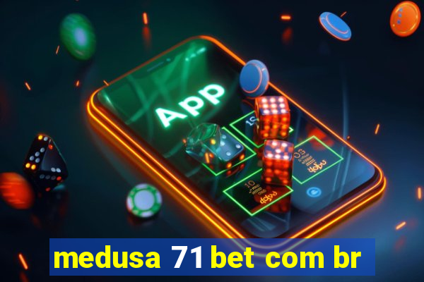 medusa 71 bet com br