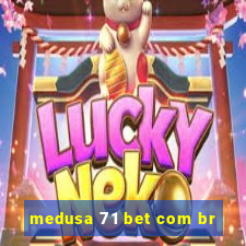 medusa 71 bet com br