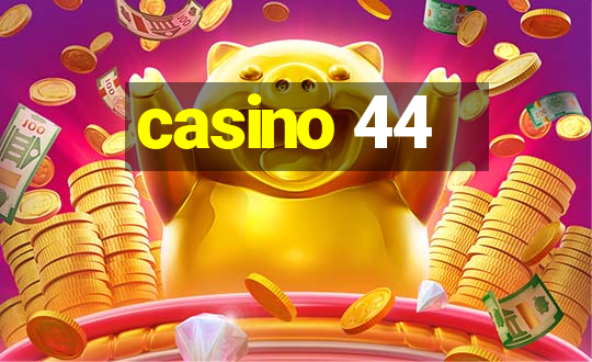 casino 44