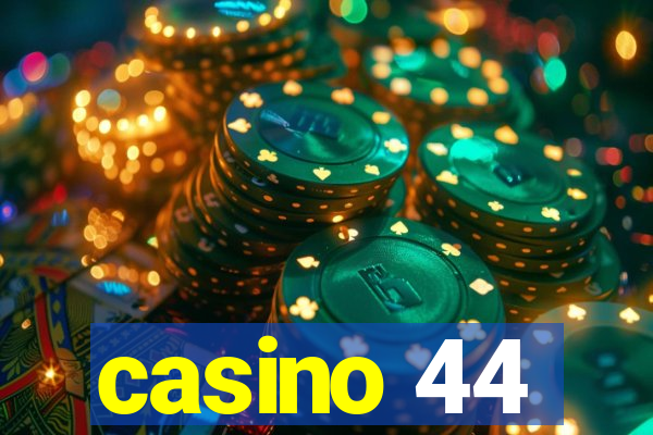 casino 44