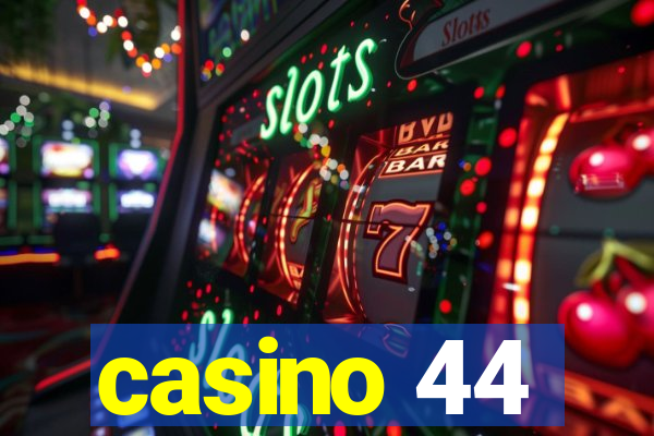 casino 44