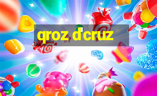 qroz d'cruz