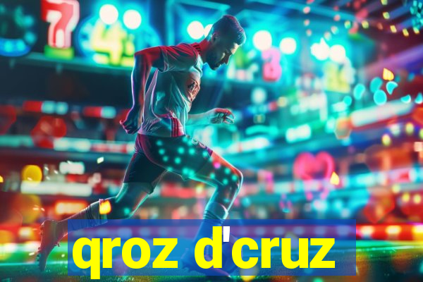 qroz d'cruz